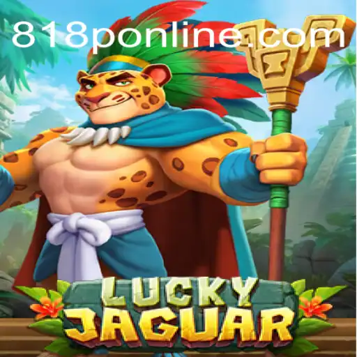 Exploring the Thrills of LuckyJaguar: A Top Choice in 818P Brasil's Gaming Lineup